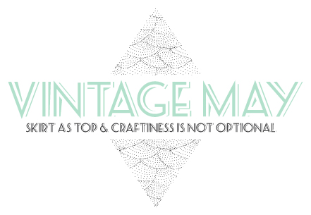 vintage may || craftiness is not optional & skirt as top