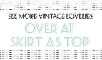 vintage may ||  craftiness is not optional & skirt as top