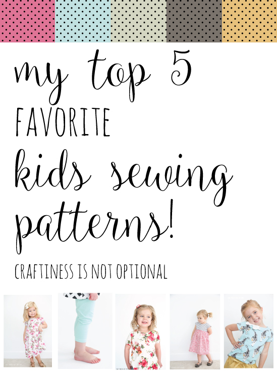 my-top-5-favorite-kids-sewing-patterns-by-jess-of-craftiness-is-not-optional
